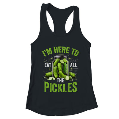I'm Here To Eat All The Pickles Pickle Jar Pickles Funny Women Shirt & Tank Top | teecentury