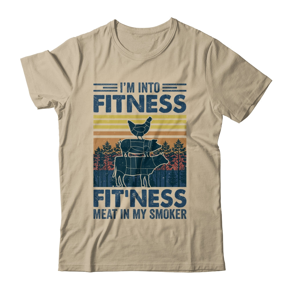 I'm Into Fitness Fit'ness Meat In My Smoker BBQ Funny Shirt & Hoodie | teecentury