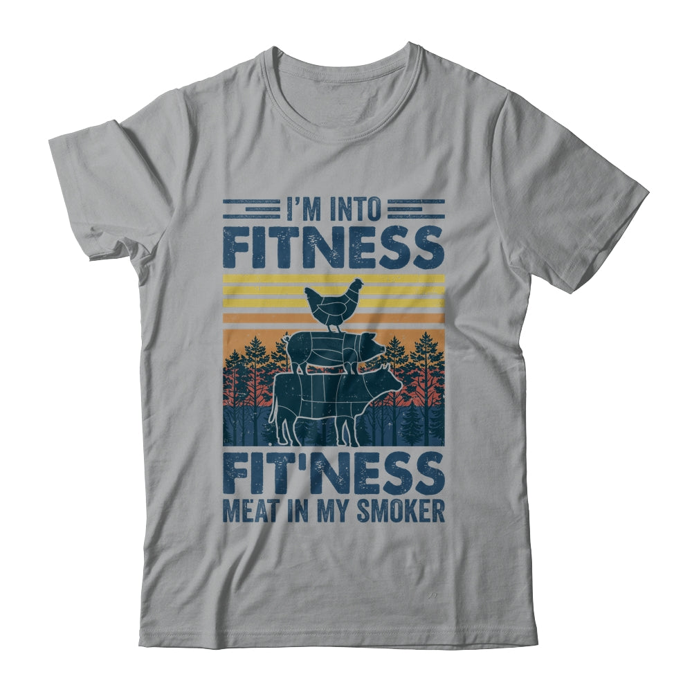 I'm Into Fitness Fit'ness Meat In My Smoker BBQ Funny Shirt & Hoodie | teecentury