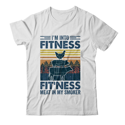 I'm Into Fitness Fit'ness Meat In My Smoker BBQ Funny Shirt & Hoodie | teecentury