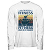 I'm Into Fitness Fit'ness Meat In My Smoker BBQ Funny Shirt & Hoodie | teecentury