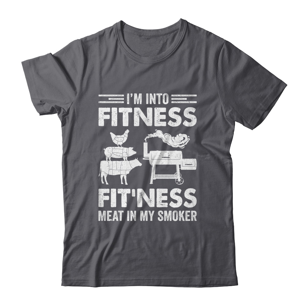 I'm Into Fitness Fit'ness Meat In My Smoker BBQ Party Shirt & Hoodie | teecentury