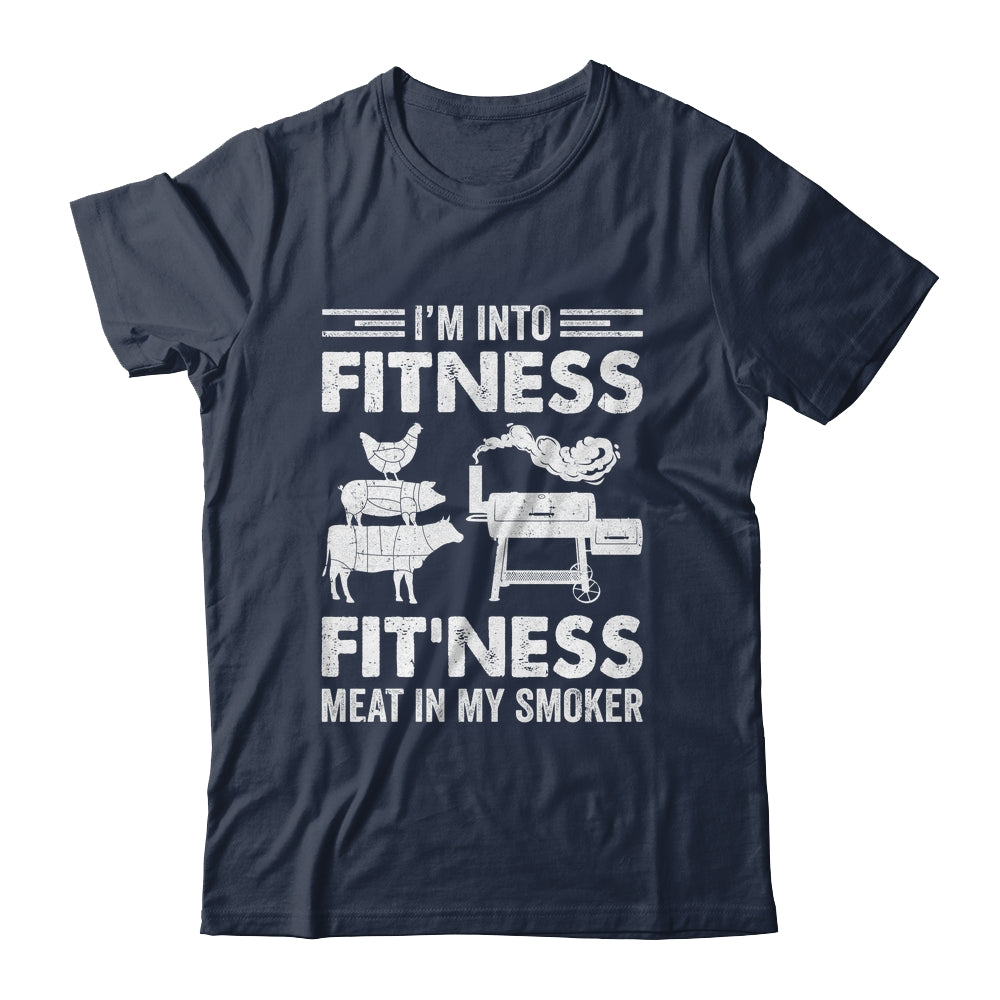 I'm Into Fitness Fit'ness Meat In My Smoker BBQ Party Shirt & Hoodie | teecentury