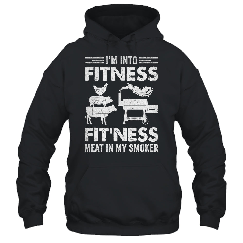 I'm Into Fitness Fit'ness Meat In My Smoker BBQ Party Shirt & Hoodie | teecentury