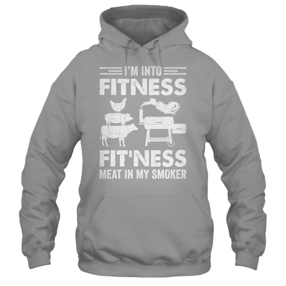I'm Into Fitness Fit'ness Meat In My Smoker BBQ Party Shirt & Hoodie | teecentury