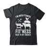 I'm Into Fitness Funny BBQ Meat Smoking Art For Men Women Shirt & Hoodie | teecentury