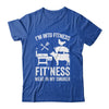 I'm Into Fitness Funny BBQ Meat Smoking Art For Men Women Shirt & Hoodie | teecentury