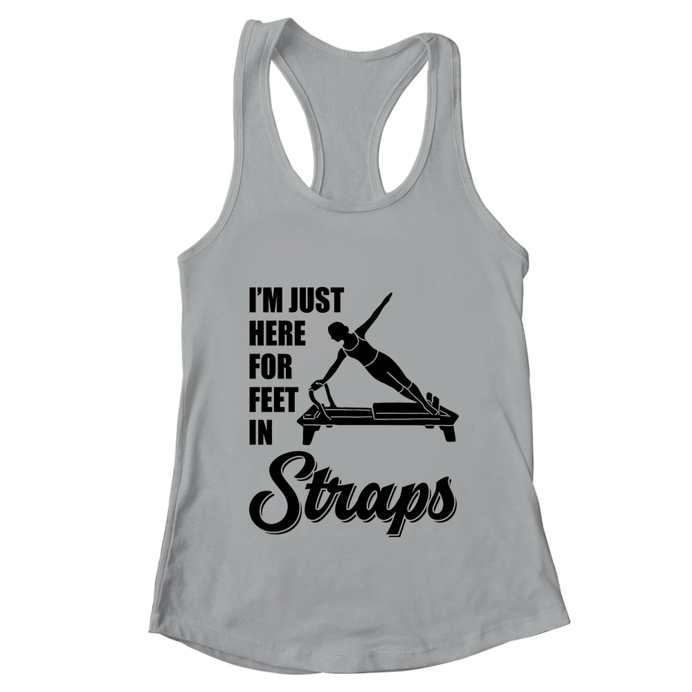 I'm Just Here For Feet In Straps Yoga Pilates Fitness Shirt & Tank Top | teecentury