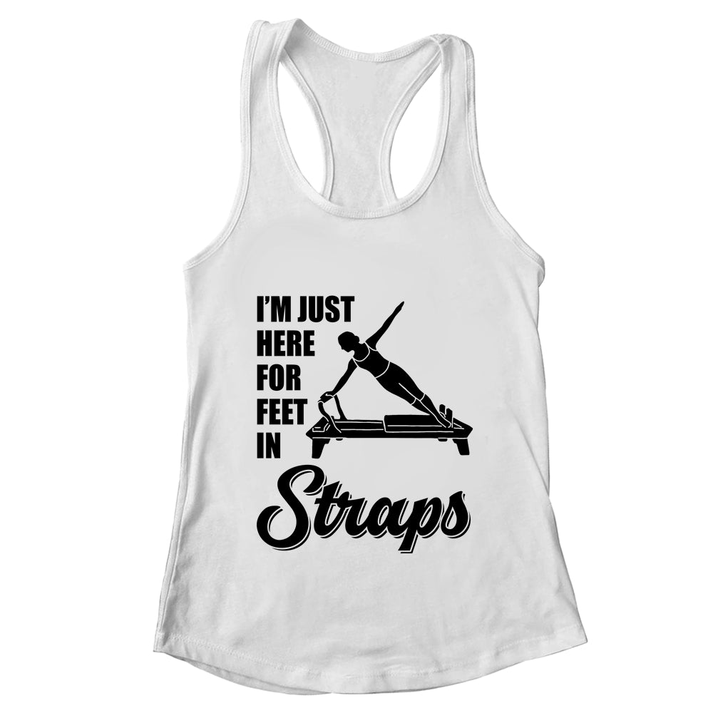 I'm Just Here For Feet In Straps Yoga Pilates Fitness Shirt & Tank Top | teecentury