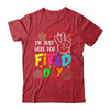 I'm Just Here For Field Day 2023 Last Day School Shirt & Hoodie | teecentury