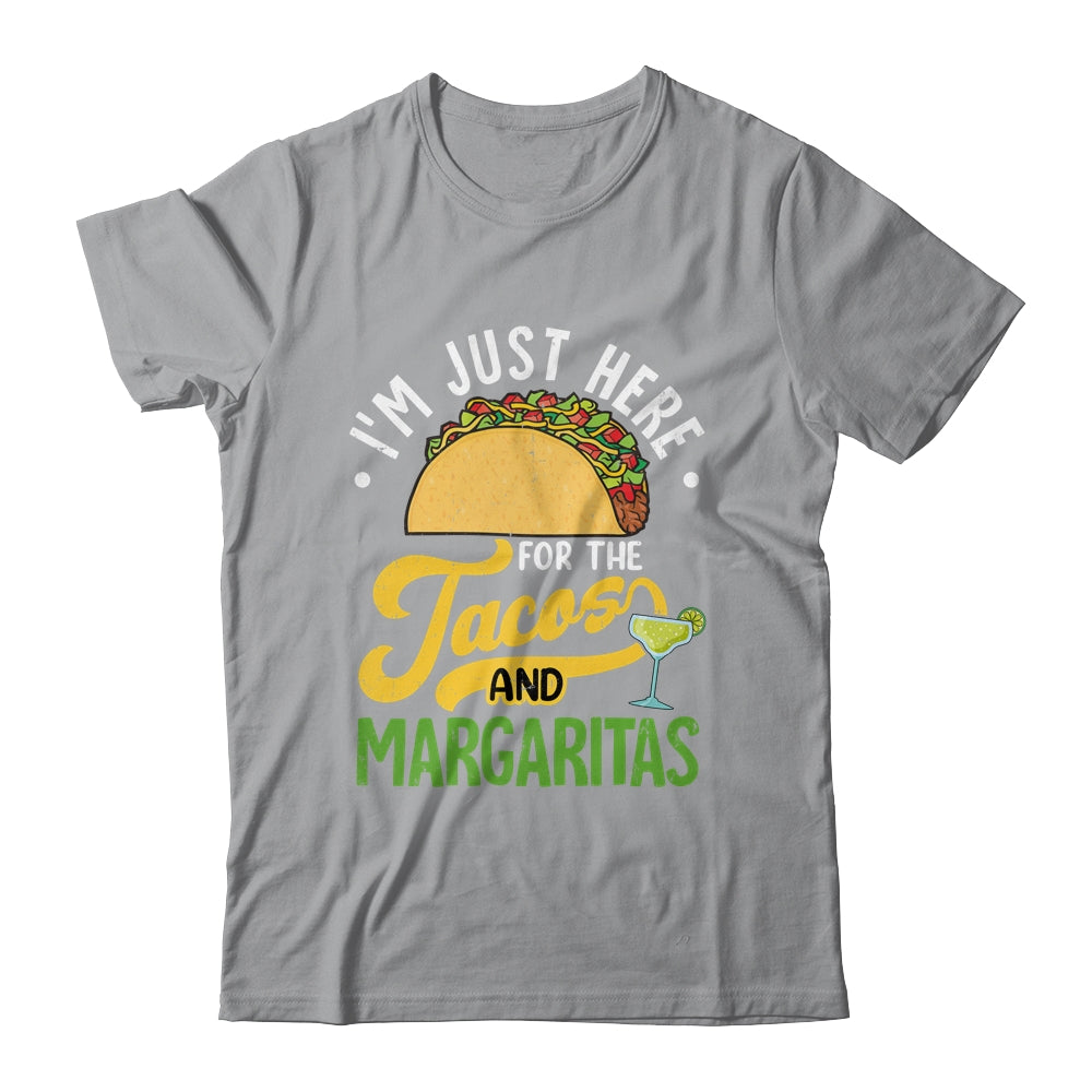 I'm Just Here For The Tacos And Margaritas Cinco De Mayo Shirt & Tank Top | teecentury