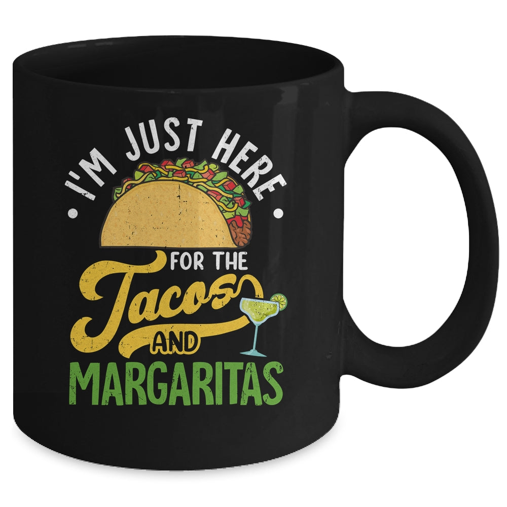 I'm Just Here For The Tacos And Margaritas Cinco De Mayo Mug | teecentury
