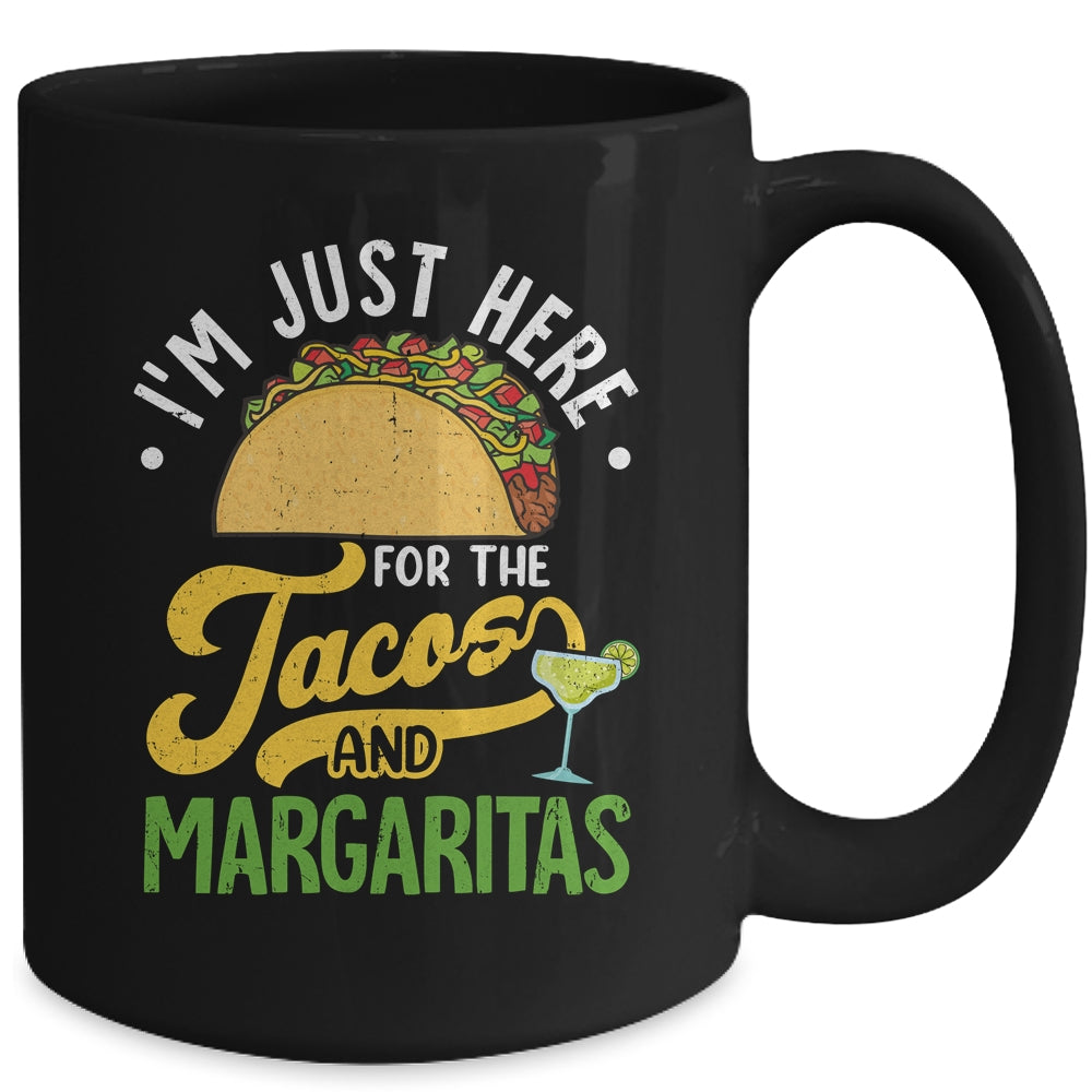 I'm Just Here For The Tacos And Margaritas Cinco De Mayo Mug | teecentury