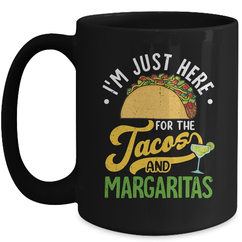 I'm Just Here For The Tacos And Margaritas Cinco De Mayo Mug | teecentury