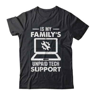 I'm My Family's Unpaid Tech Support Funny Computer Engineer Shirt & Hoodie | teecentury