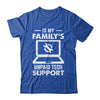 I'm My Family's Unpaid Tech Support Funny Computer Engineer Shirt & Hoodie | teecentury