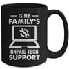 I'm My Family's Unpaid Tech Support Funny Computer Engineer Mug | teecentury