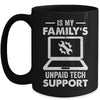 I'm My Family's Unpaid Tech Support Funny Computer Engineer Mug | teecentury