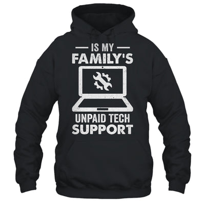 I'm My Family's Unpaid Tech Support Funny Computer Engineer Shirt & Hoodie | teecentury