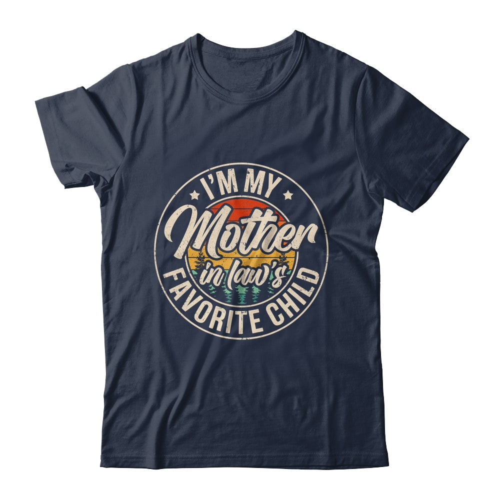 I'm My Mother In Law's Favorite Child Funny Family Humor Shirt & Hoodie | teecentury