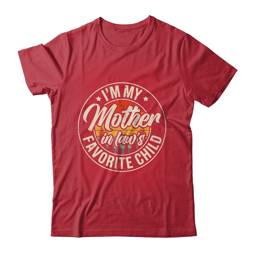I'm My Mother In Law's Favorite Child Funny Family Humor Shirt & Hoodie | teecentury