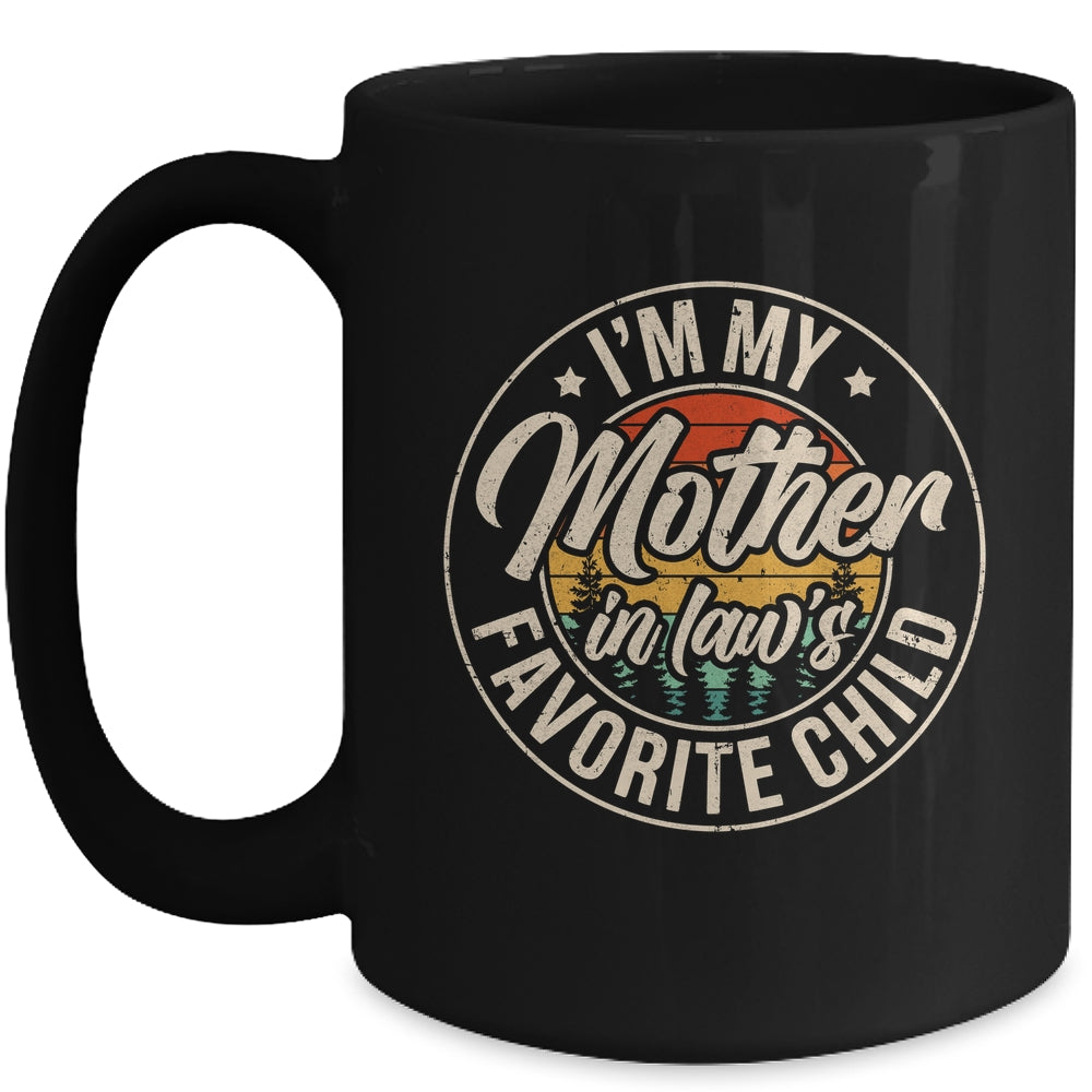 I'm My Mother In Law's Favorite Child Funny Family Humor Mug | teecentury