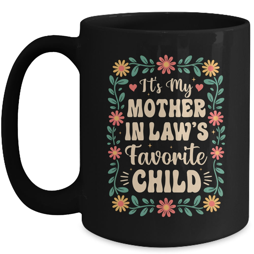 I'm My Mother In Law's Favorite Child Funny Son In Law Mug | teecentury