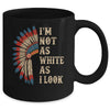 I'm Not As White As I Look Native American Indian Day Pride Mug | teecentury