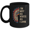 I'm Not As White As I Look Native American Indian Day Pride Mug | teecentury
