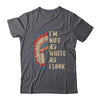 I'm Not As White As I Look Native American Indian Day Pride Shirt & Hoodie | teecentury