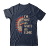I'm Not As White As I Look Native American Indian Day Pride Shirt & Hoodie | teecentury