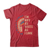 I'm Not As White As I Look Native American Indian Day Pride Shirt & Hoodie | teecentury