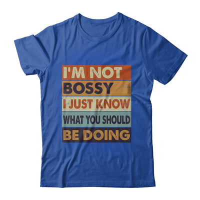 I'm Not Bossy I Just Know What You Should Be Doing Funny Shirt & Hoodie | teecentury