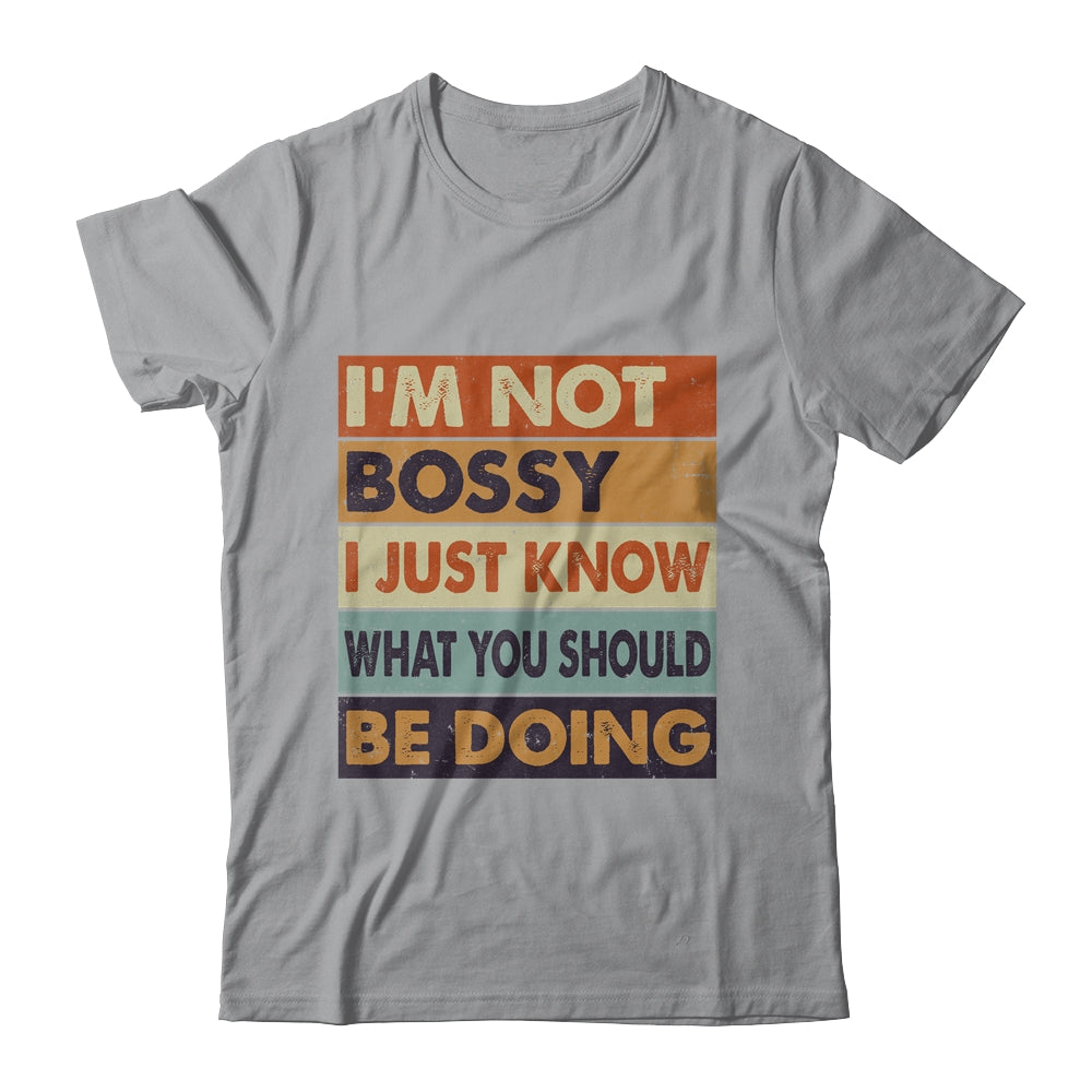 I'm Not Bossy I Just Know What You Should Be Doing Funny Shirt & Hoodie | teecentury