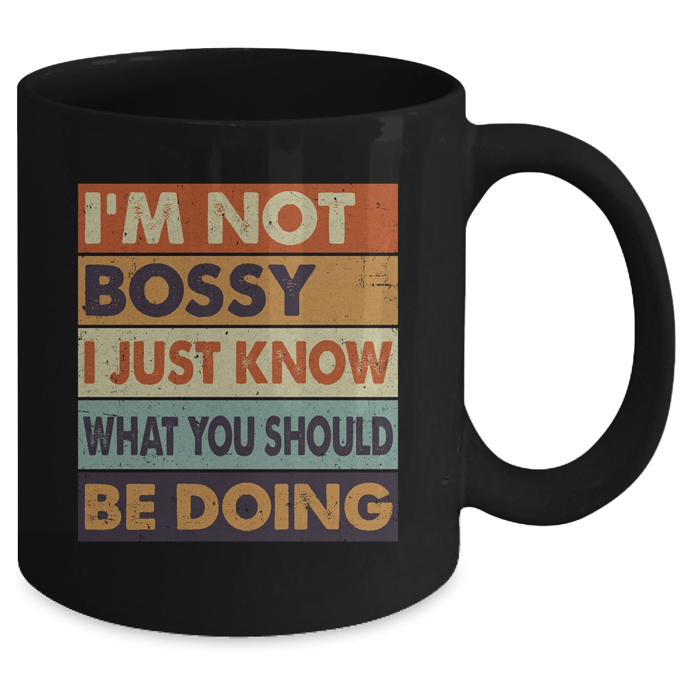 I'm Not Bossy I Just Know What You Should Be Doing Funny Mug | teecentury