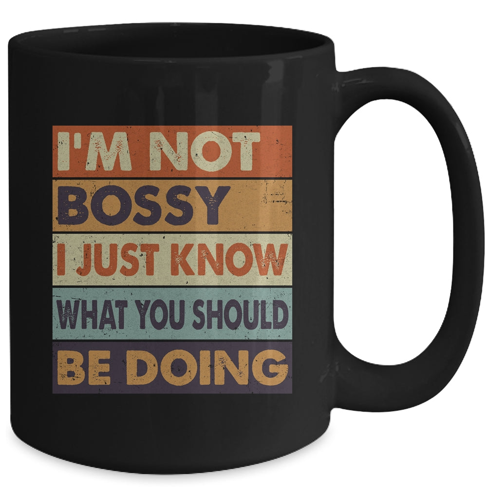 I'm Not Bossy I Just Know What You Should Be Doing Funny Mug | teecentury