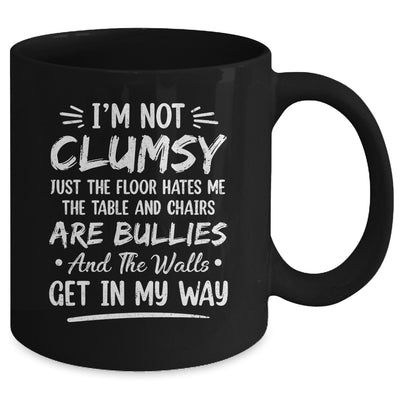 I'm Not Clumsy Funny Sayings Sarcastic Men Women Boys Girls Mug | teecentury