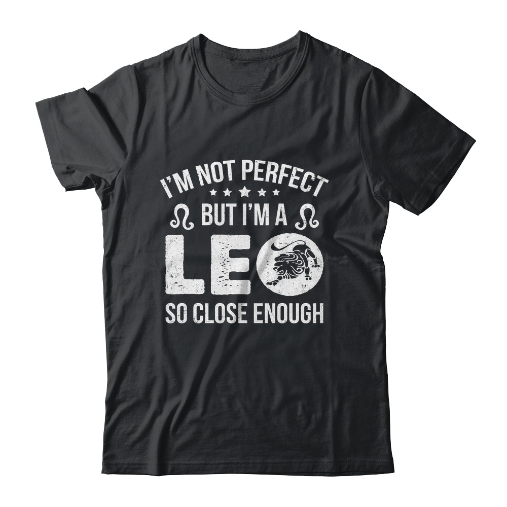 I'm Not Perfect But I'm A Leo Funny Horoscope Zodiac Sign Shirt & Hoodie | teecentury