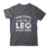 I'm Not Perfect But I'm A Leo Funny Horoscope Zodiac Sign Shirt & Hoodie | teecentury