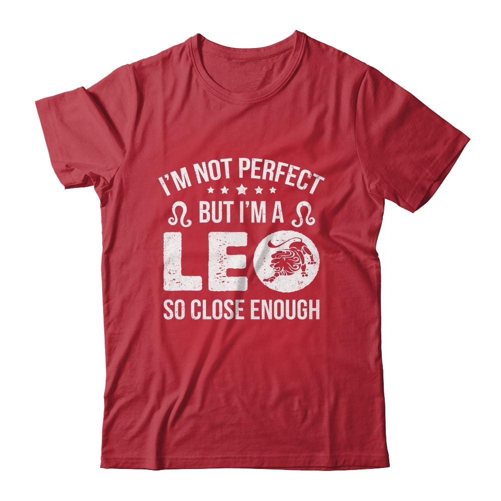 I'm Not Perfect But I'm A Leo Funny Horoscope Zodiac Sign Shirt & Hoodie | teecentury