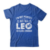 I'm Not Perfect But I'm A Leo Funny Horoscope Zodiac Sign Shirt & Hoodie | teecentury