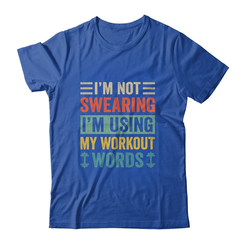 I'm Not Swearing I'm Using My Workout Words Funny Fitness Shirt & Tank Top | teecentury