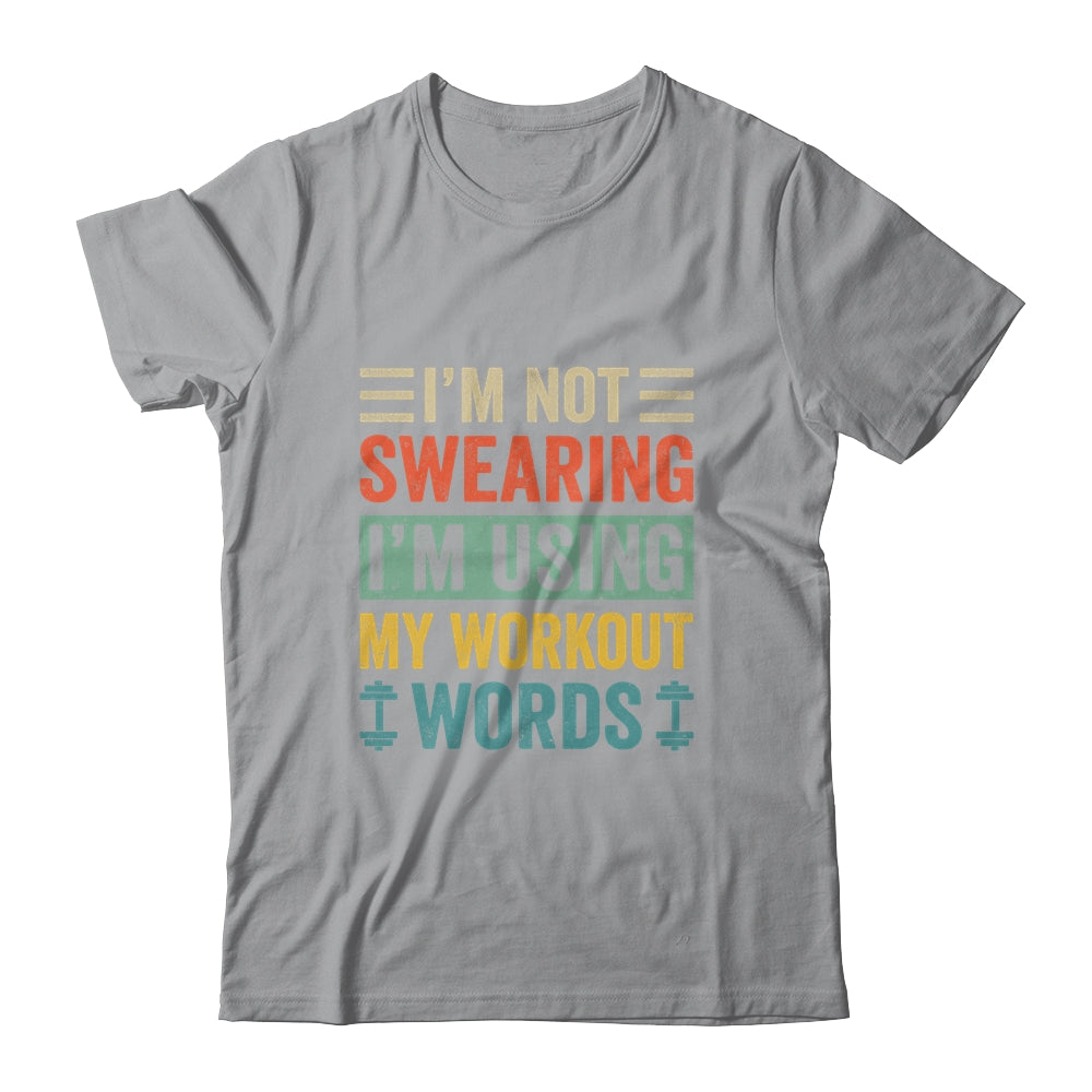 I'm Not Swearing I'm Using My Workout Words Funny Fitness Shirt & Tank Top | teecentury