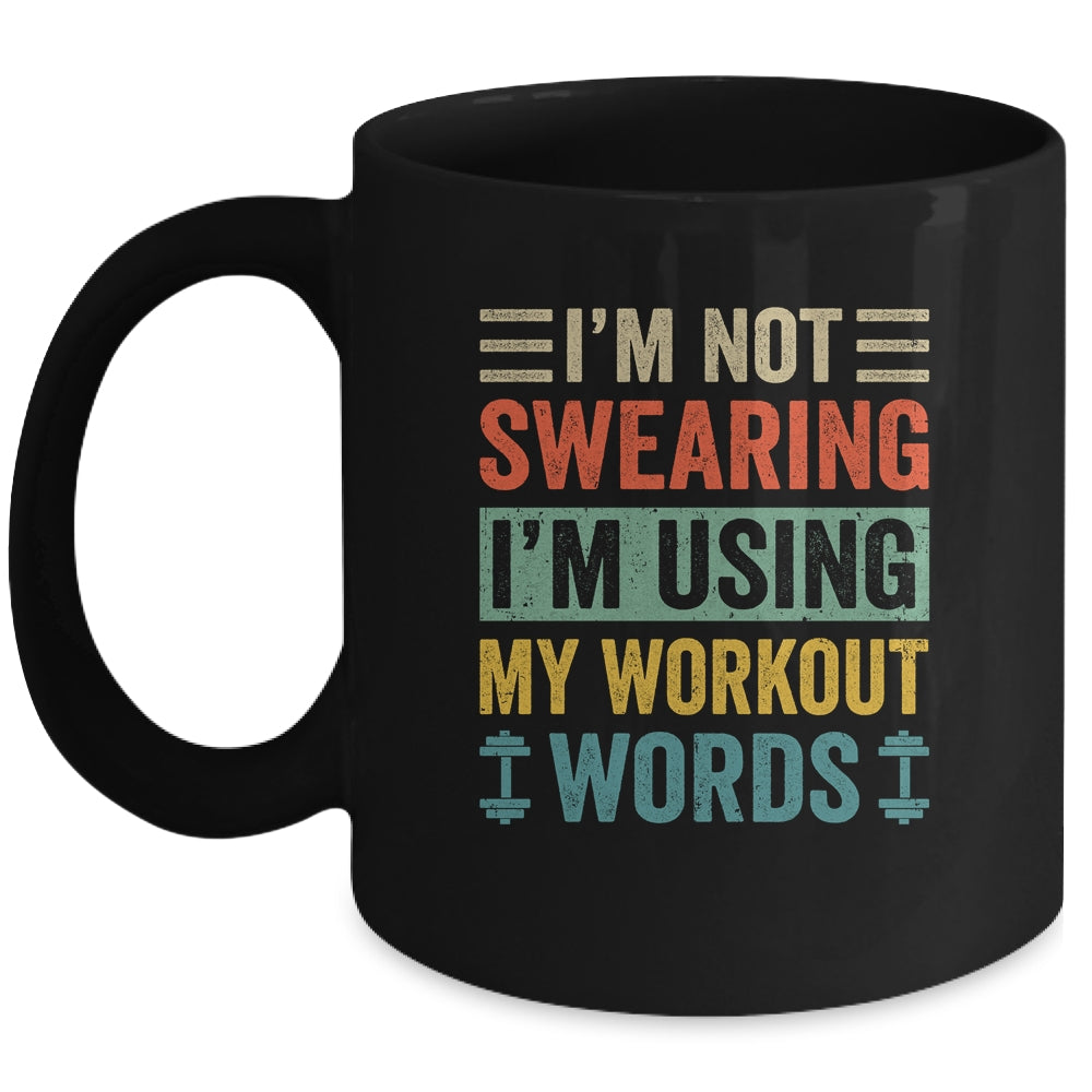 I'm Not Swearing I'm Using My Workout Words Funny Fitness Mug | teecentury
