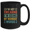 I'm Not Swearing I'm Using My Workout Words Funny Fitness Mug | teecentury