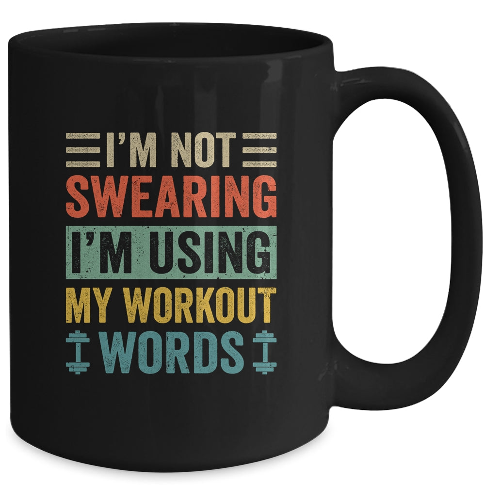 I'm Not Swearing I'm Using My Workout Words Funny Fitness Mug | teecentury
