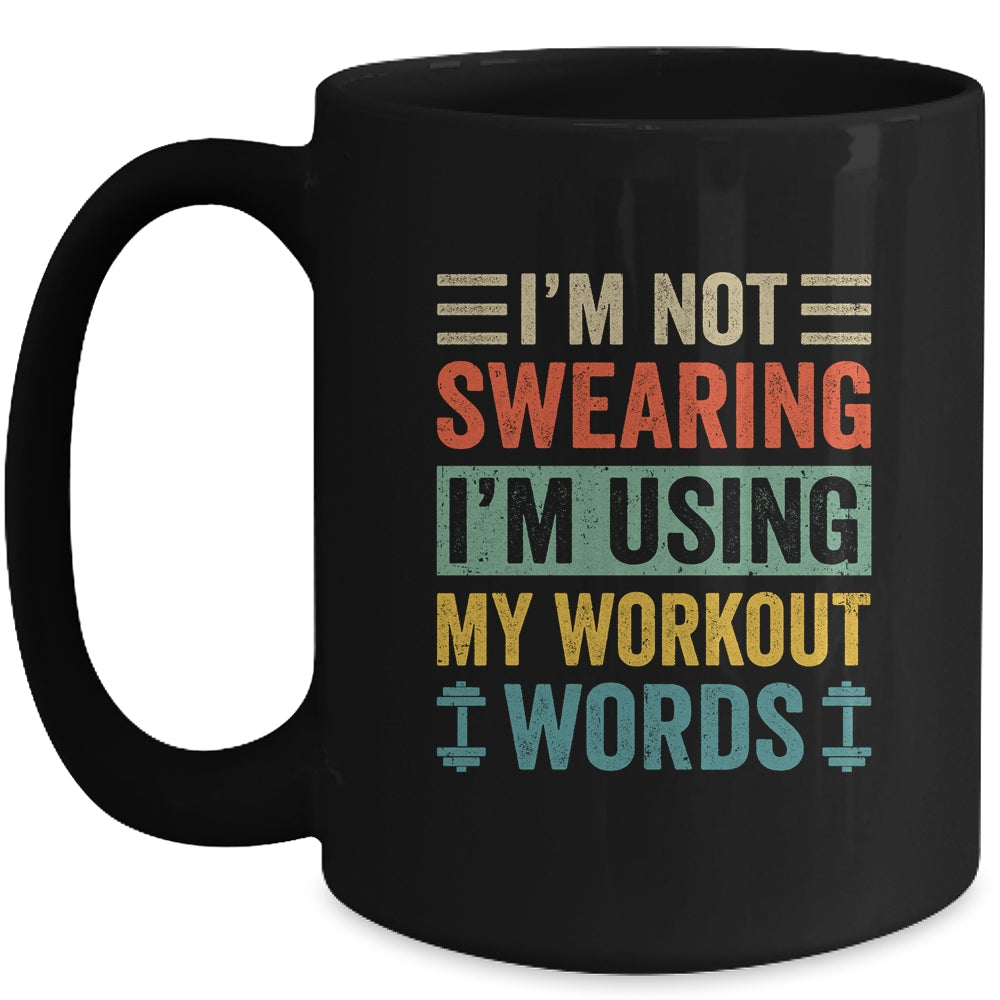 I'm Not Swearing I'm Using My Workout Words Funny Fitness Mug | teecentury