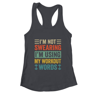 I'm Not Swearing I'm Using My Workout Words Funny Fitness Shirt & Tank Top | teecentury