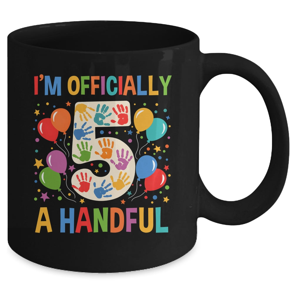 I'm Officially A Handful 5th Birthday Party 5 Year Old Kids Mug | teecentury