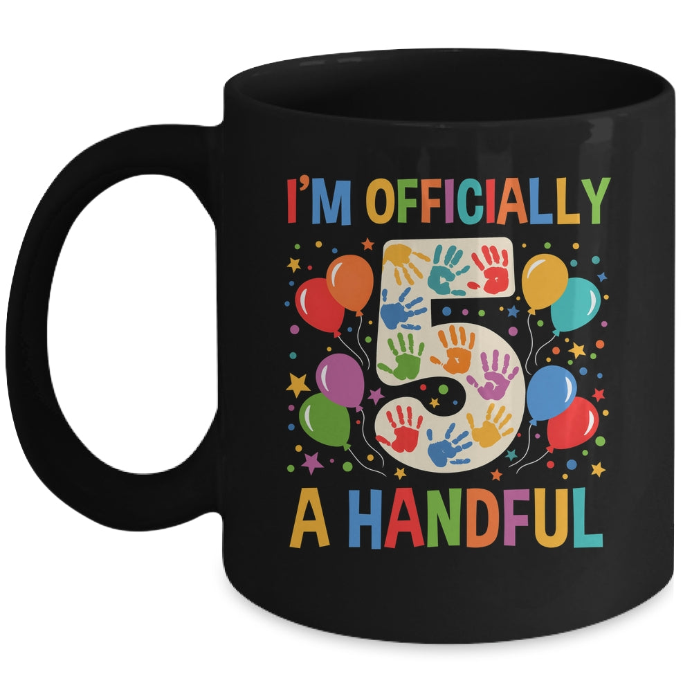 I'm Officially A Handful 5th Birthday Party 5 Year Old Kids Mug | teecentury